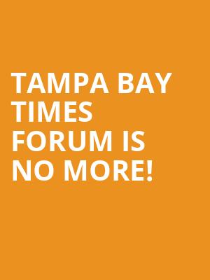 Tampa Bay Times Forum is no more